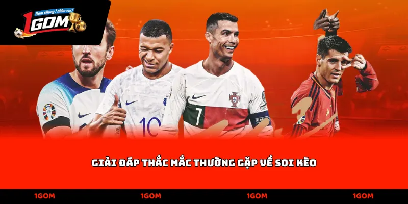 Giải đáp thắc mắc thường gặp về soi kèo