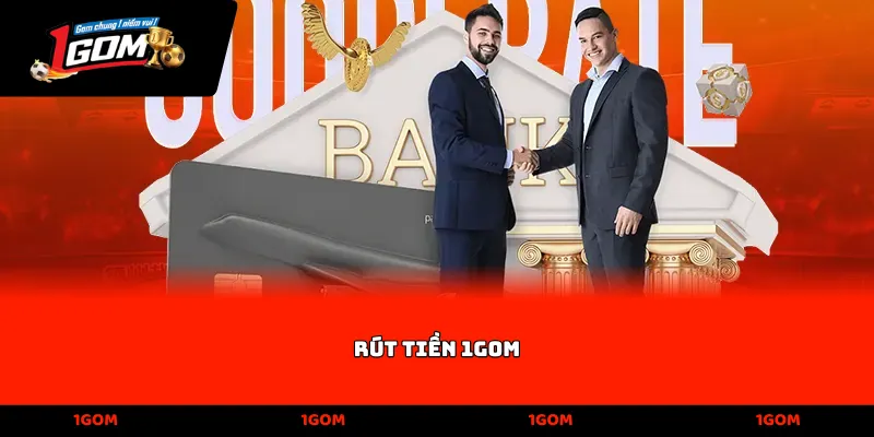 Rút tiền 1Gom