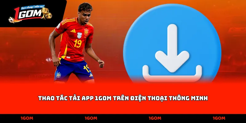 Thao tác Tải App 1Gom trên điện thoại thông minh