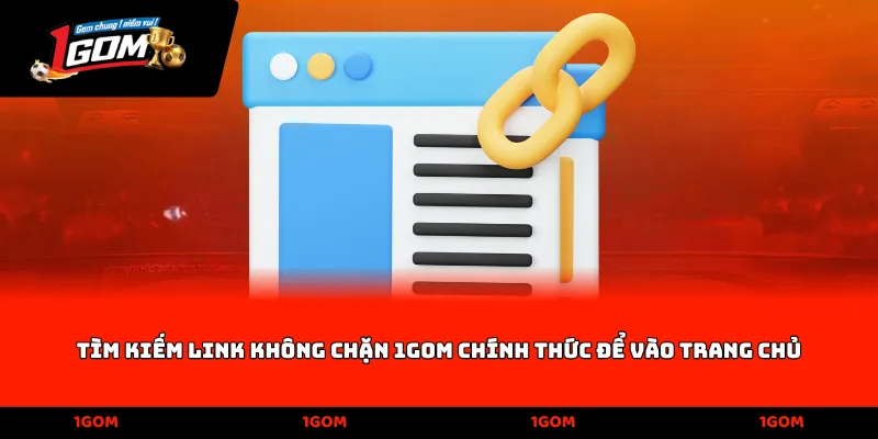 Tìm kiếm Link không chặn 1Gom chính thức để vào trang chủ
